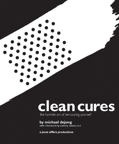 Clean Cures: The Humble Art of Zen-Curing Yourself
